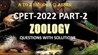CPET ZOO 2022//PART- 2// SOLVED ANSWERS//A TO Z BIOLOGY CLASSES