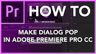 How to Make Dialog Pop in Adobe Premiere Pro CC