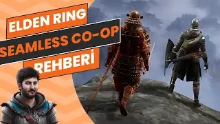 ELDEN RING: ARKADAŞLARINIZLA BAŞTAN SONA OYNAYIN! - Seamless Co-Op Rehberi