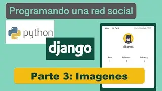 Curso de Django 2020: Archivos estáticos e imagenes (Parte 3)