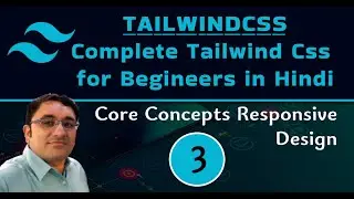 tailwind css tutorial for beginners in Hindi || Core Concepts and Responsive Design - 03