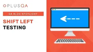 Shift Left Testing