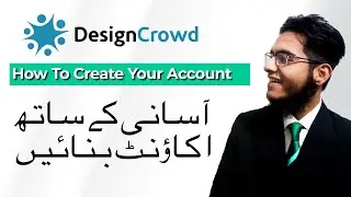 How to Create Your DesignCrowd Account and Get it Approve - Class 17 - Online Earning With Graphics