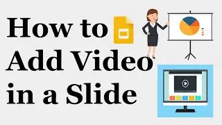 How to Add Video in Slides - How to Insert Video in Slide from Youtube