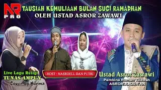 TAUSIAH ~ KEMULIAAN BULAN SUCI RAMADHAN ~ USTAD ASROR Z DAN LIVE MUSIK RELIGI ~ NURMA