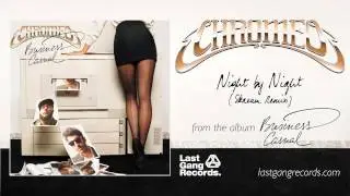 Chromeo - Night By Night (Skream Remix)