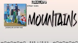 STRAY KIDS (스트레이 키즈) – MOUNTAINS [Rom Lyrics]