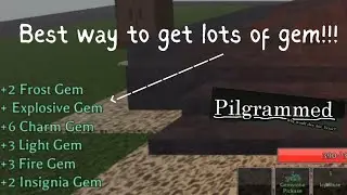 Best way to get LOTS OF GEMS (pilgrammed)