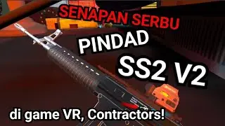 Senapan Serbu SS2 V2 Pindad (!) game Contractors, Virtual Reality! Berasa pegang senjata ASLInya!