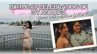 Birthday Celebration of Ivy and Bev | Having Dinner with a Million Dollar View