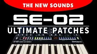 ROLAND SE-02 | ULTIMATE PATCHES |The 333 NEW Next-Level Synth Sounds / Presets!