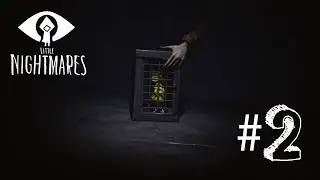 Little Nightmares Walkthrough Gameplay Part 2 (SIX GETS CAUGHT) [No Commentary] 1080p