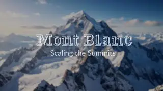 Mont Blanc | Scaling the Summits - A Teaser