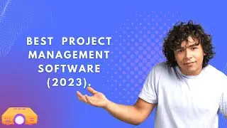 Best  Project Management Software 2023