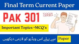 Pak 301 Final term current paper 2025 |Pak 301 final term current paper 