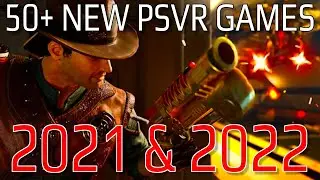 All Upcoming PSVR Games | 2021 & 2022 | 50+ New PSVR Games