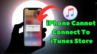 How To Fix iPhone Cannot Connect To iTunes Store (Solved)