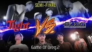 Game Of Dreg 2 : G.O.D 2 | BUGGGRIPTAPE VS TIGHT HARDWARE ( SEMI-FINAL )