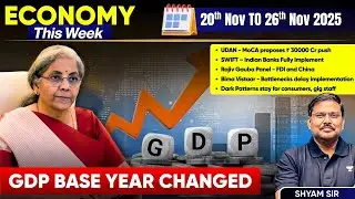 Economy This Week (20-26 Nov 2025): GDP Base Year Change | Global & Indian Economic News