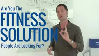 Are You The Fitness Solution People Are Looking For?