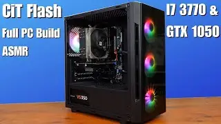 CiT Flash £150 Budget Gaming Full PC Build ASMR - I7 3770 & GTX 1050