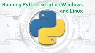 10.Complete Python Basics for Automation- How to run Python script on Windows and Linux Machine