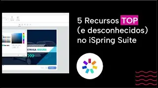5 Excelentes recursos desconhecidos no iSpring Suite