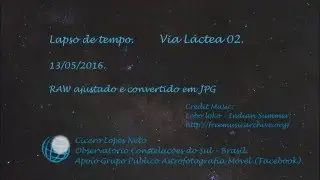 Lapso de tempo Via Láctea 02a - 13/05/2016.