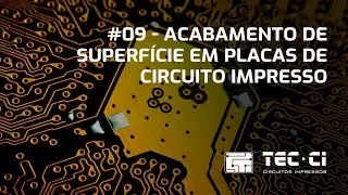#09 – ACABAMENTO DE SUPERFÍCIE EM PLACAS DE CIRCUITO IMPRESSO