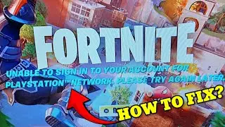 How to Fix Fortnite Unable to Sign into PlayStation Network (PSN) | 2025 Guide
