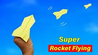 Rocket Flying - Paper Super Flying Rocket Plane - How to Make Rocket Plane