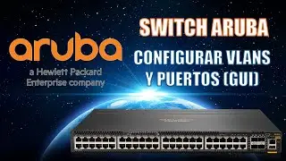 Configurar VLANS y puertos en Switch ArubaOS 2530 (GUI, Interfaz Gráfica)