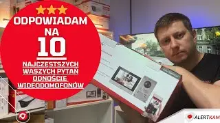 Odpowiadam na wasze 10 najczęściej zadawanych pytań odnoście Wideodomofonów