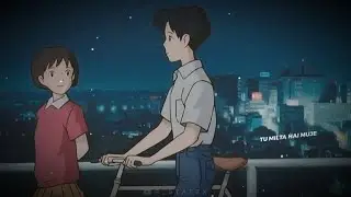 Tu Milta Hai Mujhe To Muskurata Hu || Lo-fi Best Sad Love Whatsapp Status ||