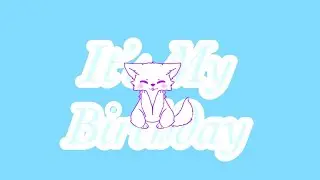 It's my birthday!!🎂