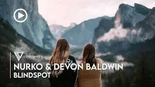 Nurko & Devon Baldwin - Blindspot (Lyrics) N3WPORT Remix