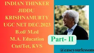 JIDDU KRISHNAMURTI _PART-II {UNIT-1}[PAPER-2 EDU.] #ugcnetdec2023 #ugcnet2023exam @easeyourlessons