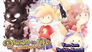 Wapo Song [SkySoul Mashup] (Drawn to Life: The Next Chapter)