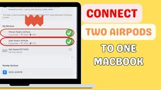 How to Connect Two Pairs of AirPods to One MacBook