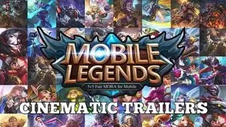 MOBILE LEGENDS ALL CINEMATIC TRAILERS