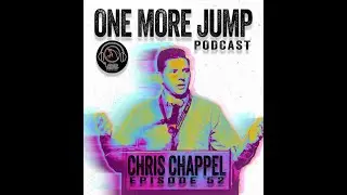 Chris Chappell - One More Jump Podcast ep 52