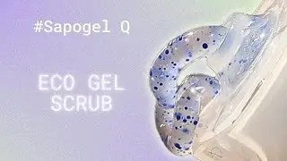 DIY Eco Gel Scrub (with Natural Sapogel Q)