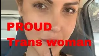 Unapologetically Proud: Meet Me, A Transwoman!