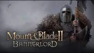Стрим №1 Mount & Blade 2: Bunnerlord - Врываемся в игру с ноги