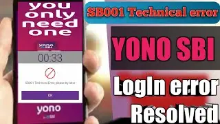 YONO SBI SB001 technical error | We are Having technical issue please try again later