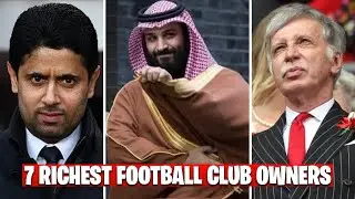 7 RICHEST FOOTBALL CLUB OWNER S ON THE EARTH