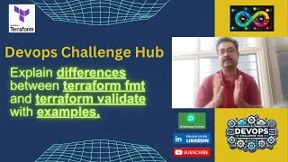 Devops Interview:Terraform Series: 8. Differences: terraform fmt & terraform validate with examples.