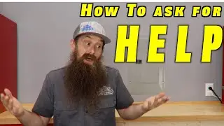 The Right Way to Ask For Help as a  NEW Mechanic
