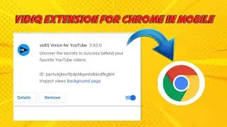 How to install vidiq chrome extension for android mobile | vidiq chrome extension for android