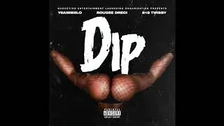 DIP (feat. Rougee x Dreci x 613 Twissy)